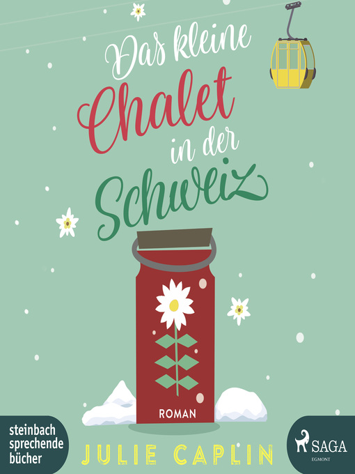Title details for Das kleine Chalet in der Schweiz (Romantic Escapes 6) by Julie Caplin - Available